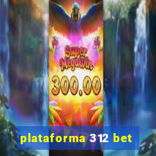 plataforma 312 bet